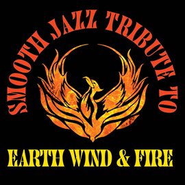 Cover image for Smooth Jazz Tribute To Earth, Wind & Fire