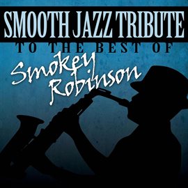 Cover image for Smooth Jazz Tribute To Smokey Robinson