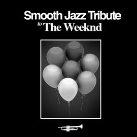 Cover image for Smooth Jazz Tribute To The Weeknd