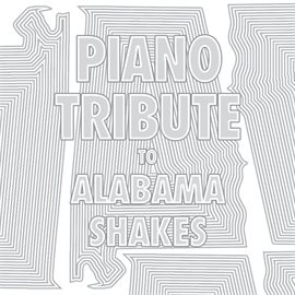 Cover image for Piano Tribute To Alabama Shakes