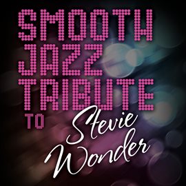 Cover image for Smooth Jazz Tribute To Stevie Wonder