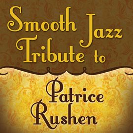 Cover image for Smooth Jazz Tribute To Patrice Rushen