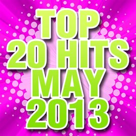 Cover image for Top 20 Hits May 2013