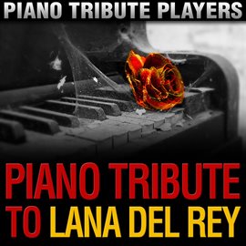 Cover image for Piano Tribute To Lana Del Rey