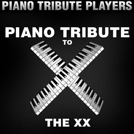 Cover image for Piano Tribute To The Xx