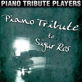 Cover image for Piano Tribute To Sigur Ros