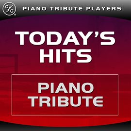 Cover image for Today's Hits Piano Tribute