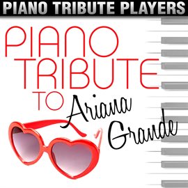 Cover image for Piano Tribute To Ariana Grande