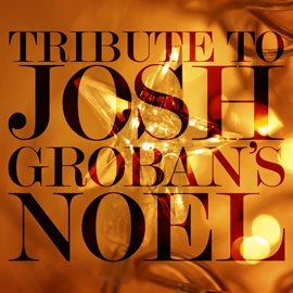 Cover image for Josh Groban Noël Piano Tribute