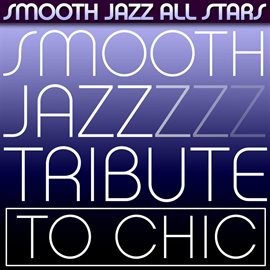 Cover image for Smooth Jazz Tribute To Chic
