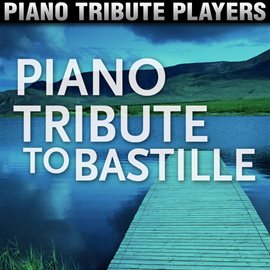 Cover image for Piano Tribute To Bastille