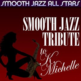 Cover image for Smooth Jazz Tribute To K. Michelle