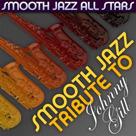 Cover image for Smooth Jazz Tribute To Johnny Gill