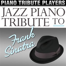 Cover image for Jazz Piano Tribute To Frank Sinatra