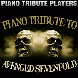 Cover image for Piano Tribute To Avenged Sevenfold