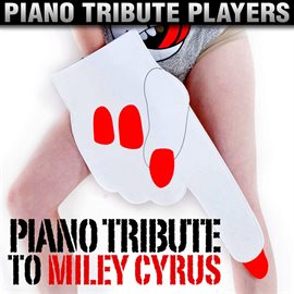 Cover image for Piano Tribute To Miley Cyrus