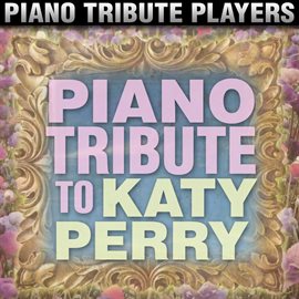 Cover image for Piano Tribute To Katy Perry