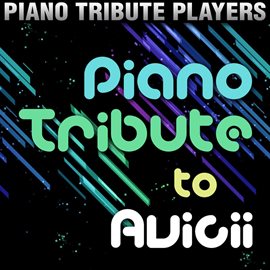 Cover image for Piano Tribute To Avicii