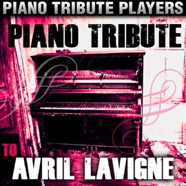 Cover image for Piano Tribute To Avril Lavigne