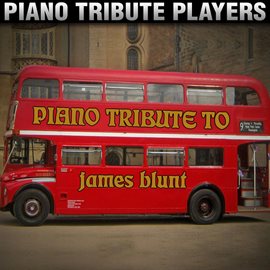 Cover image for Piano Tribute To James Blunt