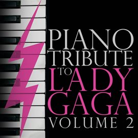 Cover image for Piano Tribute To Lady Gaga, Vol. 2