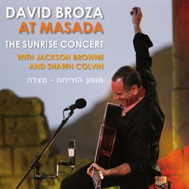 Cover image for At Masada The Sunrise Concert With Jackson Browne And Shawn Colvin