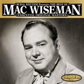 Cover image for The Best Of Mac Wiseman - Essential Original Masters - 25 Classics