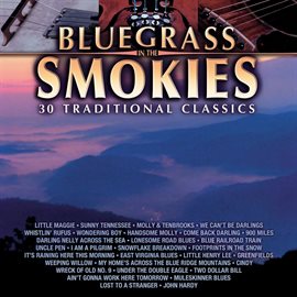 Cover image for Bluegrass In The Smokies - 30 Traditional Classics