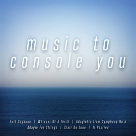 Cover image for Music To Console You By
