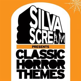 Cover image for Silva Scream Presents Classic Horror Themes