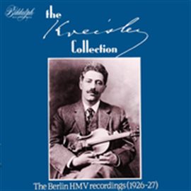 Cover image for The Kreisler Collection – The Berlin Hmv Recordings 1926-27