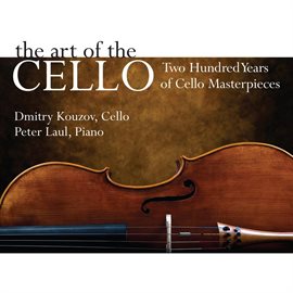 Imagen de portada para The Art Of The Cello: Two Hundred Years Of Cello Masterpieces