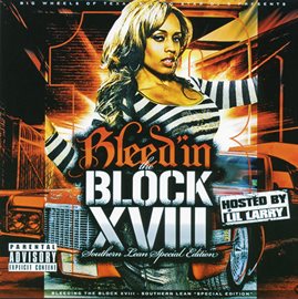 Cover image for Bleed'in The Block XVIII (Southern Lean Special Edition)