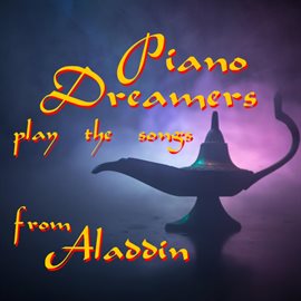 Cover image for Piano Dreamers Play The Songs From Aladdin (Instrumental)