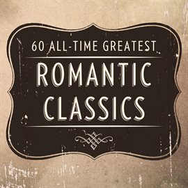Cover image for 60 All Time Greatest Romantic Classics