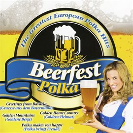 Cover image for Beerfest Polka: The Greatest European Polka Hits