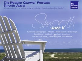 Cover image for The Weather Channel Presents: Smooth Jazz Ii