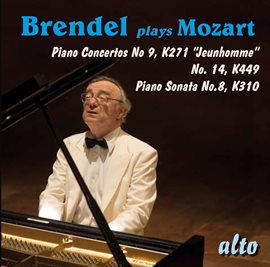 Cover image for Mozart:  Brendel Plays Mozart - Piano Concertos Nos. 9 & 14; Piano Sonata No. 8