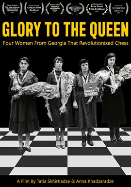 Glory To the Queen: Four Women from Georgia That Revolutionized Chess