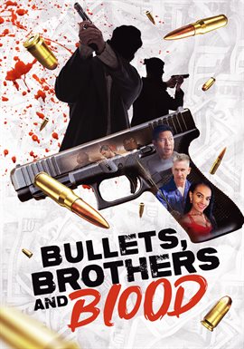 Cover image for Bullets, Brothers and Blood