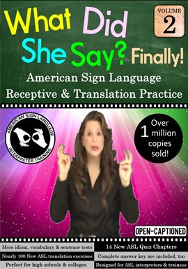Cover image for What Did She Say? ASL Receptive & Translation, Vol. 2