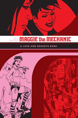 Love and Rockets Library Vol. 1: Maggie the Mechanic