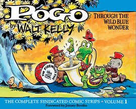 Imagen de portada para Pogo: The Complete Daily & Sunday Comic Strips Vol. 1: Through the Wild Blue Wonder