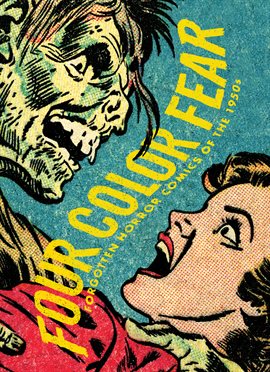 Four Color Fear: Forgotten Horror Comics of the 1950s