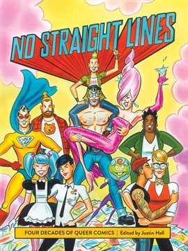 Cover image for No Straight Lines: Four Decades of Queer Comics