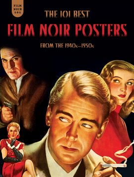 Cover image for Film Noir 101: The 101 Best Film Noir Posters from the 1940s–1950s