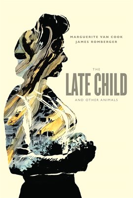 Cover image for The Late Child: And Other Animals