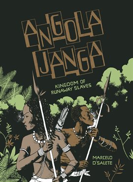Cover image for Angola Janga: Kingdom of Runaway Slaves