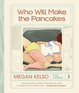 Cover image for Who Will Make the Pancakes: Five Stories