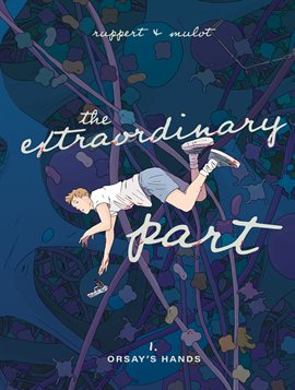 Cover image for The Extraordinary Part Book One: Orsay's Hands